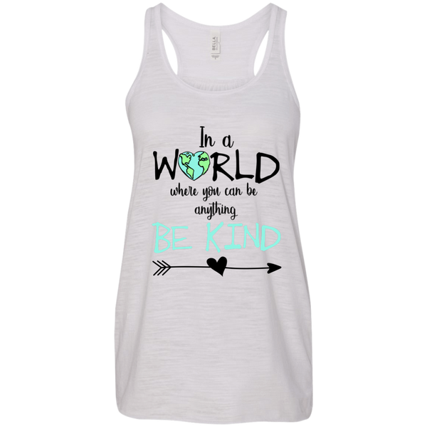 In a World Where You Can Be Anything Be Kind Flowy Racerback Tank Top Vintage White