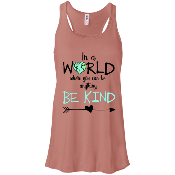 In a World Where You Can Be Anything Be Kind Flowy Racerback Tank Top Mauve