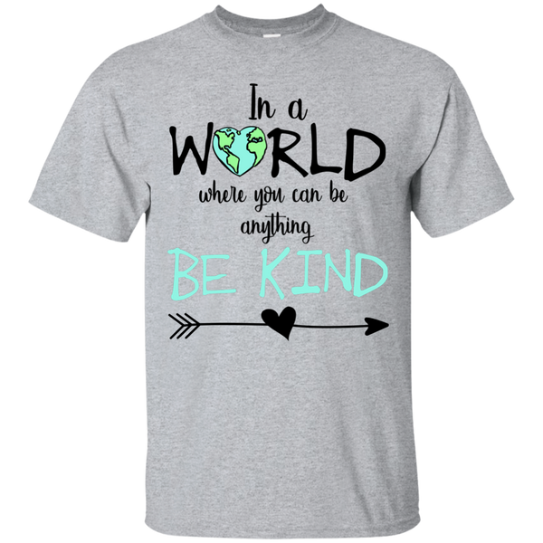 In a World Where You Can Be Anything Be Kind Tee Shirt Sport Grey
