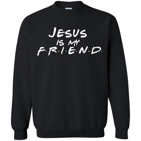 Jesus is my Friend Unisex Crewneck Sweatshirt