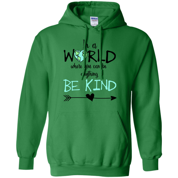 In a World Where You Can Be Anything Be Kind Hoodie Sweatshirt Green