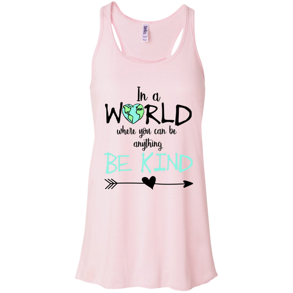 In a World Where You Can Be Anything Be Kind Flowy Racerback Tank Top Soft Pink